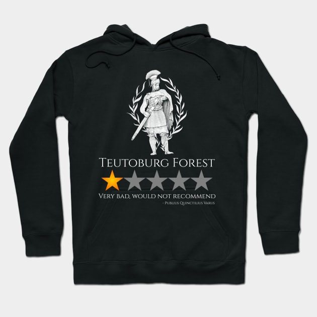 Ancient Rome History Meme - Teutoburg Forest - Roman Legionary Hoodie by Styr Designs